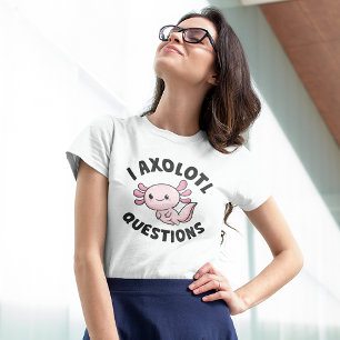 I Axolotl Questions T-Shirt