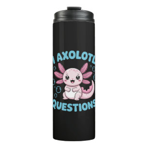 I Axolotl Questions Thermal Tumbler