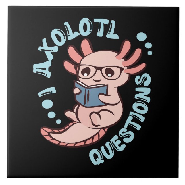 I Axolotl Questions Tile (Front)