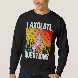I Axolotl Questions Vintage Axolotl Kids Boys Gir Sweatshirt