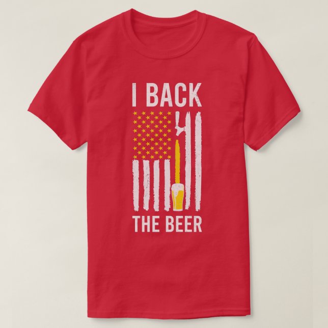 I back beer funny present patriot T-Shirt (Design Front)