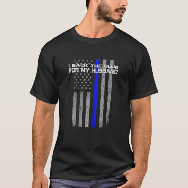 I Back The Blue For My Husband Police Wife T-Shirt (Front)