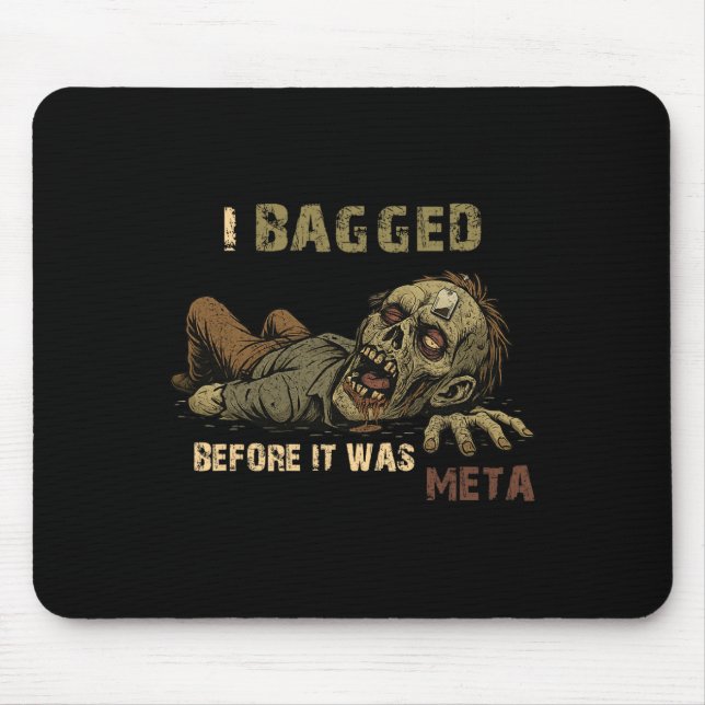 I Bagged Before It Was Meta - Funny Teabag Zombie  Mouse Mat (Front)