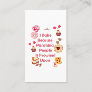 I Bake Because Punching People Is Frowned Upon Business Card