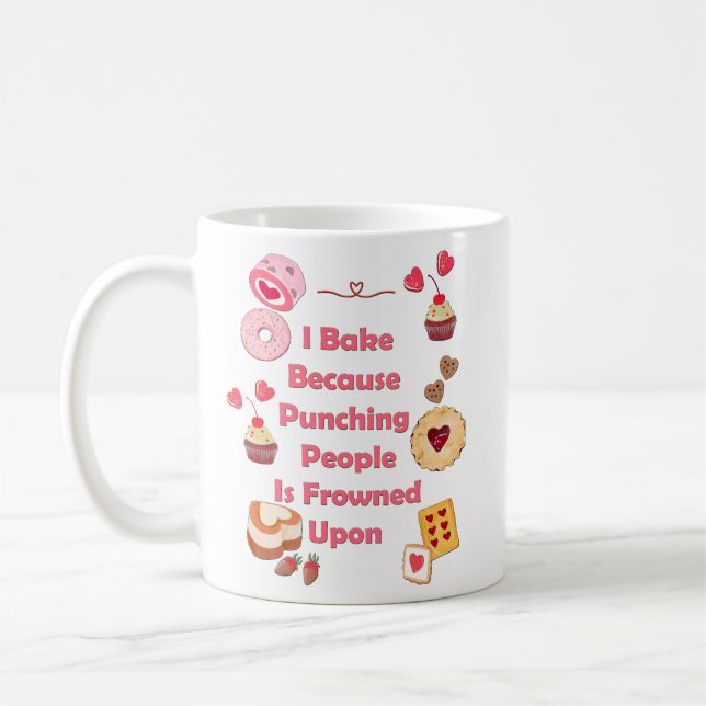 I Bake Because Punching People Is Frowned Upon Coffee Mug (Left)