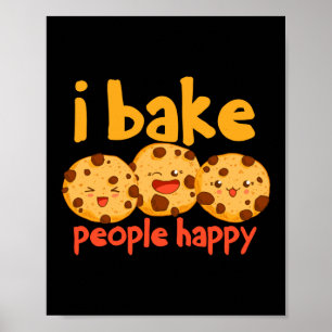 I Bake People Happy Baker Cookie Poster