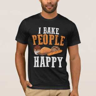 I Bake People Happy Baking  Pastry Chef Baker T-Shirt