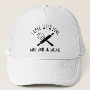 I Bake With Love (And Some Swearing) Trucker Hat