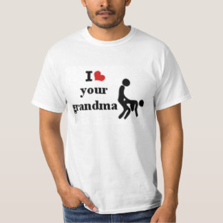 i bang your grandma T-Shirt