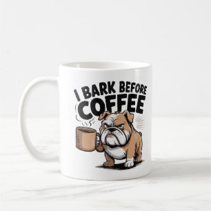 I Bark Before Coffee Mug – Funny Dog Lover Cartoon