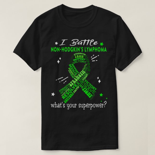 I Battle NonHodgkin's Lymphoma What's Your Superpo T-Shirt (Design Front)