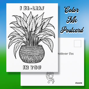 I Be-leaf in You   Colouring Page Postcard