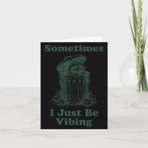I Be Sometimes Vibing Raccoon Retro Meme Card