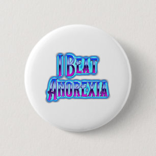 I Beat Anorexia 6 Cm Round Badge