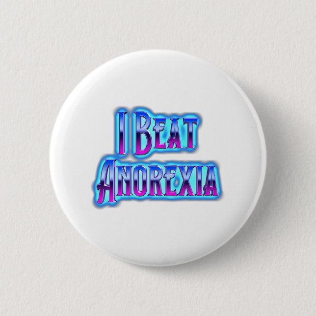 I Beat Anorexia 6 Cm Round Badge (Front)