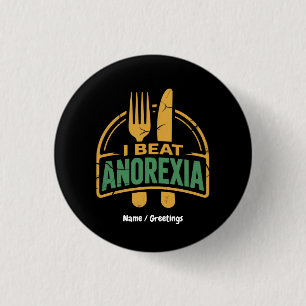 I Beat Anorexia Awareness Funny Design  3 Cm Round Badge