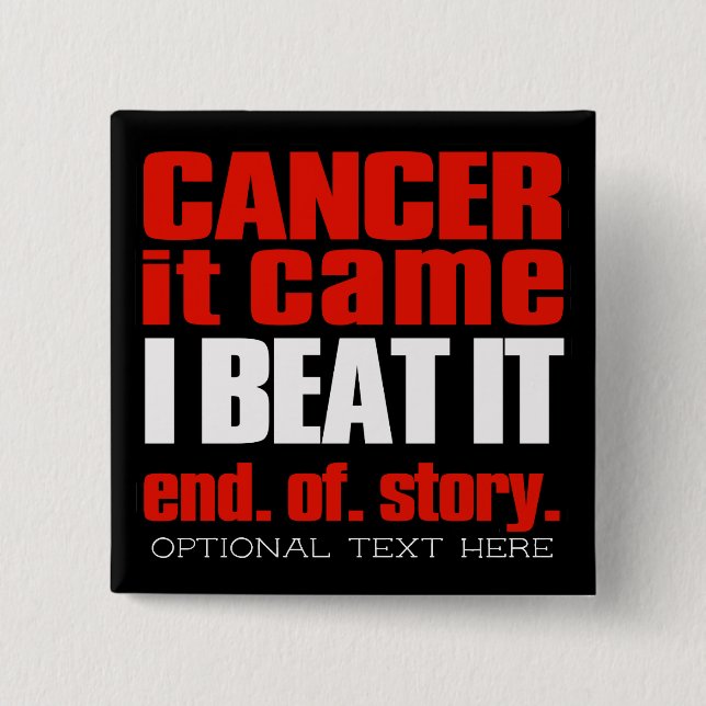 I beat cancer, Cancer free, Cancer Survivor 15 Cm Square Badge (Front)
