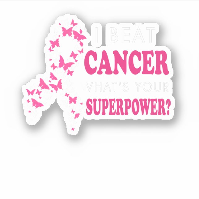 I Beat Cancer What's Your Superpower Breast Cancer (Front)