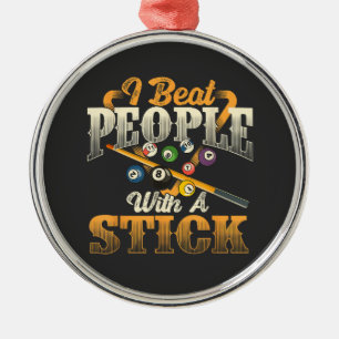 I Beat People with A Stick - Billiards 8 Ball Metal Tree Decoration