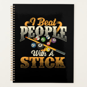 I Beat People with A Stick - Billiards 8 Ball Planner
