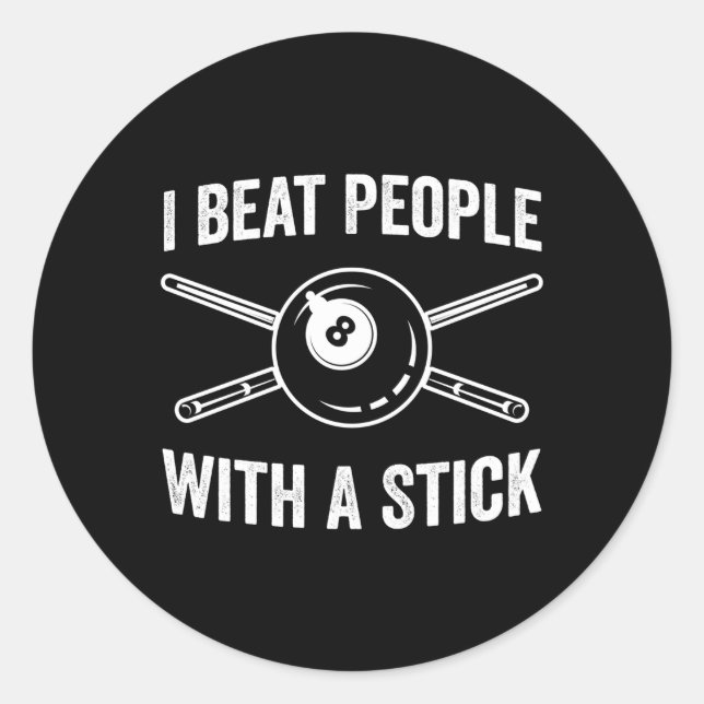 I Beat People With A Stick Billiards Ball Pool Classic Round Sticker (Front)