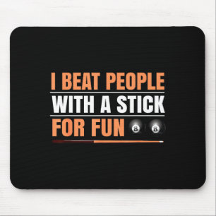 I Beat People With A Stick For Fun 8 Ball Billiard Mouse Mat