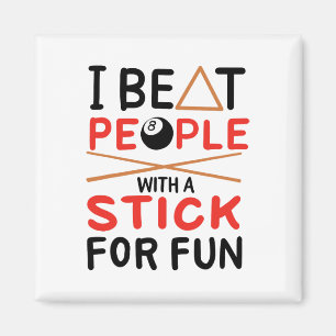 I Beat People With A Stick For Fun Cue Sports Pool Magnet