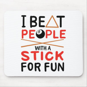 I Beat People With A Stick For Fun Cue Sports Pool Mouse Mat