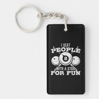 I Beat People With A Stick For Fun Pool Billiard Key Ring