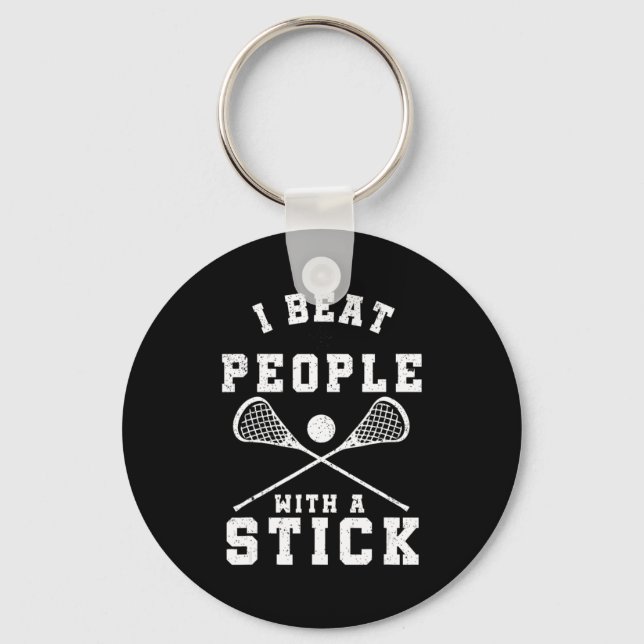 I Beat People With A Stick  Fun Lacrosse Player Key Ring (Front)