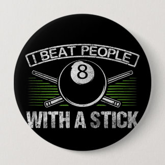 I Beat People With A Stick Funny Billiards 10 Cm Round Badge