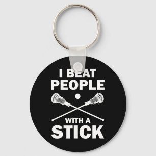 I Beat People With A Stick Funny Lacrosse Player Key Ring