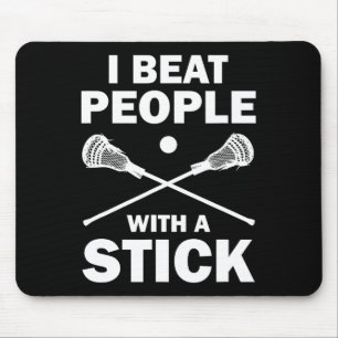 I Beat People With A Stick Funny Lacrosse Player  Mouse Mat