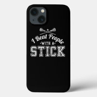 I Beat People With A Stick Funny Lacrosse Tee