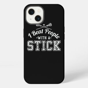 I Beat People With A Stick Funny Lacrosse Tee iPhone 13 Case