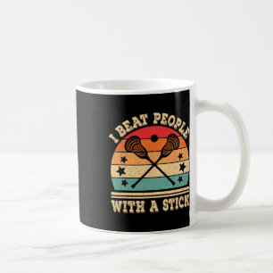 I Beat People With A Stick Retro Funny Lacrosse Pl Coffee Mug