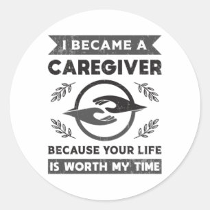 I Became A Caregiver Caregivers Nurse Nursing Job Classic Round Sticker