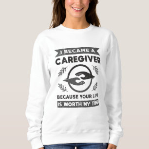 I Became A Caregiver Caregivers Nurse Nursing Job Sweatshirt