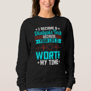 I Became A Dialysis Tech Kidney Nephrology Rrt Nur Sweatshirt