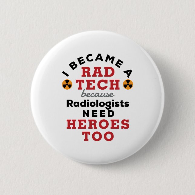 I Became a Rad Tech Funny Radiologic Technologist 6 Cm Round Badge (Front)