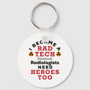 I Became a Rad Tech Funny Radiologic Technologist Key Ring