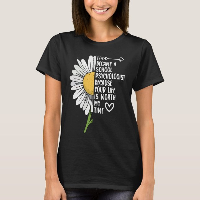 I Became A School Psychologist Flower Psychology T-Shirt (Front)