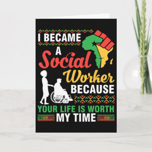 I Became A Social Worker Because Your Life Is Wort Card