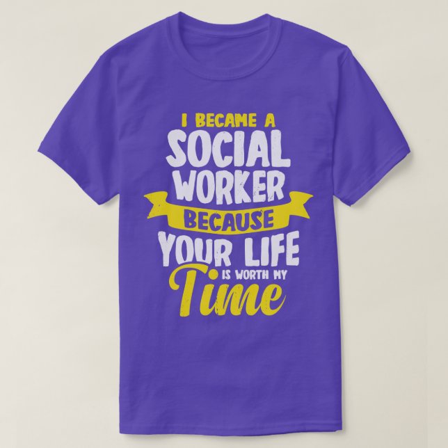 I Became A Social Worker  T-Shirt (Design Front)