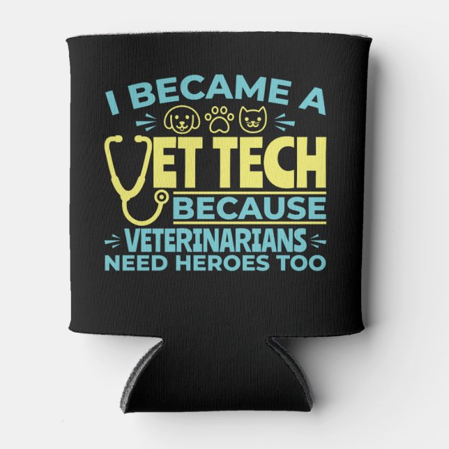 I Became a Vet Tech Funny Heroes Quote Can Cooler (Front)
