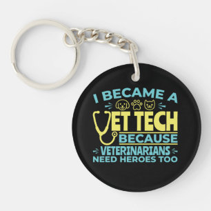 I Became a Vet Tech Funny Heroes Quote Key Ring