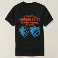 I Became an Immunologist for the Money and Fame