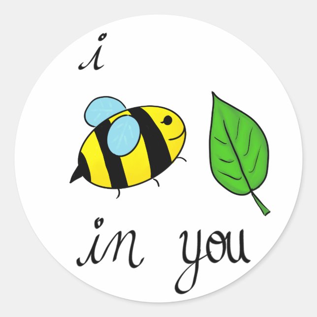 I Bee-Leaf in you Classic Round Sticker (Front)
