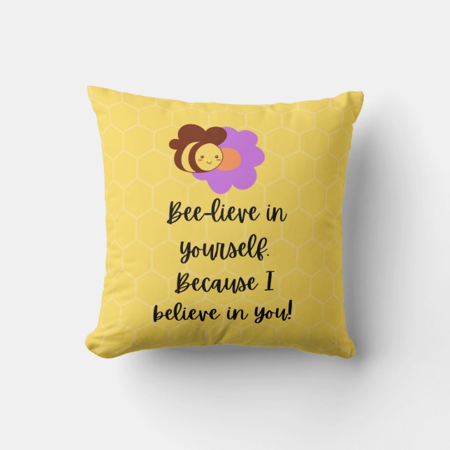 I bee-lieve in you cushion (Front)