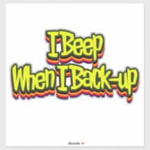 I Beep When I Back-up